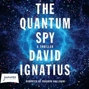 «The Quantum Spy» by David Ignatius