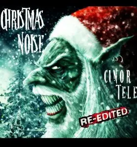 Cinortele - Christmas Noise Re-Edit