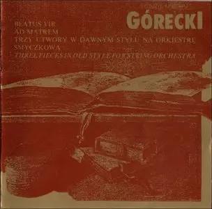 Henryk Mikolaj Gorecki - Beatus Vir - Ad Matrem - 3 Pieces in old Style