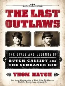 The Last Outlaws: The Lives and Legends of Butch Cassidy and the Sundance Kid (Audiobook) (Repost)