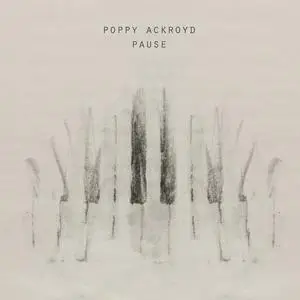 Poppy Ackroyd - Pause (2021)