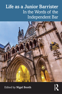 Life as a Junior Barrister : In the Words of the Independent Bar