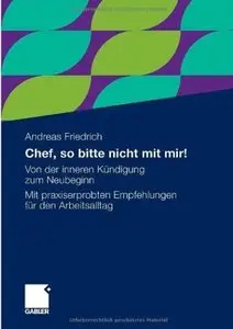 Chef, so bitte nicht mit mir!: Von der inneren Kündigung zum Neubeginn [Repost]