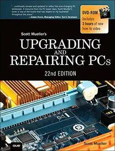 Upgrading and Repairing PCs, 22nd Edition [with Video]