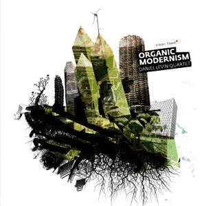 Daniel Levin Quartet - Organic Modernism (2011)