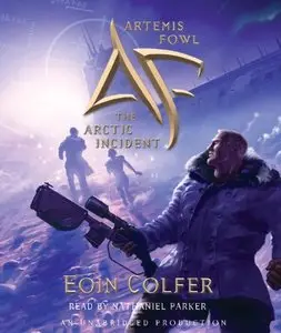 The Arctic Incident (Artemis Fowl, Book 2) (Audiobook) (repost)