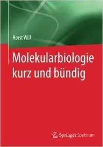Molekularbiologie kurz und bündig