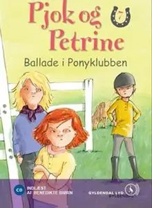 «Pjok og Petrine 7 - Ballade i Ponyklubben» by Kirsten Sonne Harild
