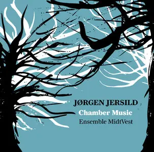 Jørgen Jersild - Ensemble MidtVest - Chamber Music (2013, Dacapo # 8.226072)