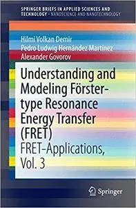 Understanding and Modeling Förster-type Resonance Energy Transfer (FRET), Vol. 3