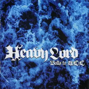 Heavy Lord - Balls To All (2011)