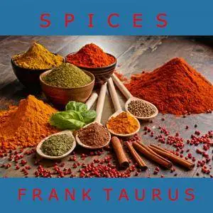 Frank Taurus - Spices (2016)