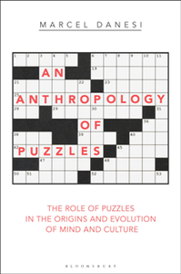 An Anthropology of Puzzles : The Role of Puzzles in the Origins and Evolution of Mind and Culture