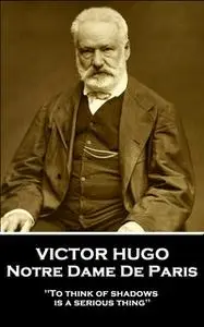 «Notre Dame De Paris» by Victor Hugo