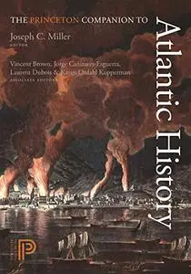 The Princeton Companion to Atlantic History
