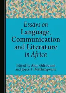 Essays on Language, Communication and Literature in Africa