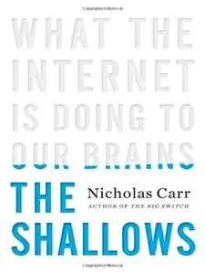 The Shallows: What the Internet Is Doing to Our Brains (repost)