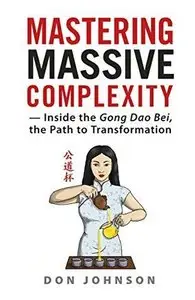 Mastering Massive Complexity: Inside the Gong Dao Bei, the Path to Transformation