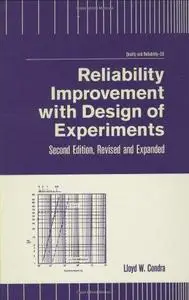 Reliability Improvement with Design of Experiment, Second Edition, (Qrl Quality and Reliability)