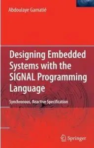 Designing Embedded Systems with the SIGNAL Programming Language: Synchronous, Reactive Specification [Repost]