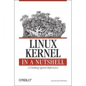 Linux Kernel in a Nutshell by Greg Kroah-Hartman 