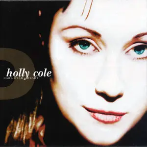 Holly Cole - Dark Dear Heart (1997)