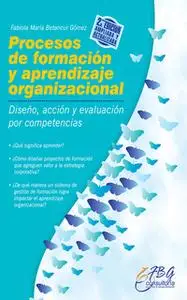 «Procesos de formación y aprendizaje organizacional» by Fabiola Betancur Gómez