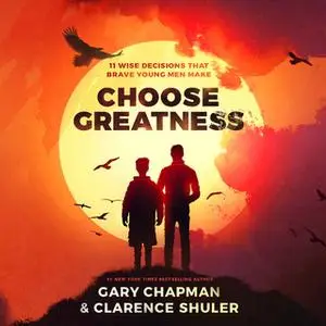 «Choose Greatness» by Gary Chapman,Clarence Shuler