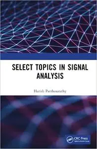Select Topics in Signal Analysis