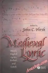Medieval Lyric: Middle English Lyrics, Ballads, and Carols