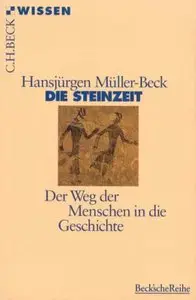 Die Steinzeit: Der Weg der Menschen in die Geschichte [Repost]