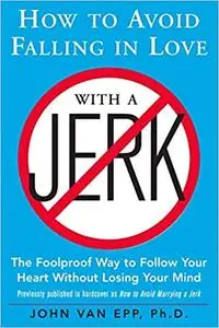 How to Avoid Falling in Love with a Jerk