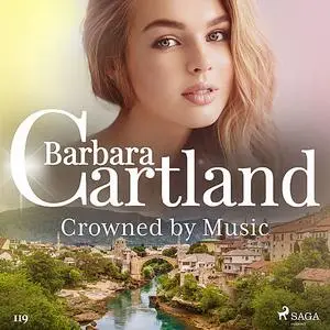 «Crowned by Music (Barbara Cartland’s Pink Collection 119)» by Barbara Cartland