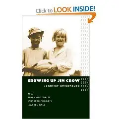 Growing Up Jim Crow: The Racial Socialization of Black and White Southern Children, 1890-1940