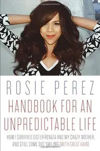 Handbook for an Unpredictable Life: How I Survived Sister Renata and My Crazy Mother, and Still Came Out Smiling