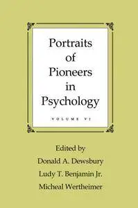 Portraits of Pioneers in Psychology: Volume VI
