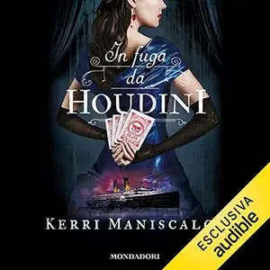 «In fuga da Houdini» by Kerri Maniscalco
