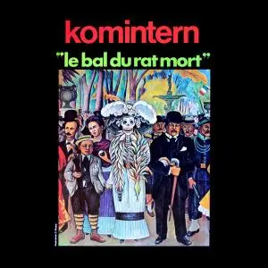 Komintern - Le Bal du Rat Mort (1971) [Reissue 2014]