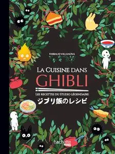 La cuisine dans Ghibli : Les recettes du studio légendaire