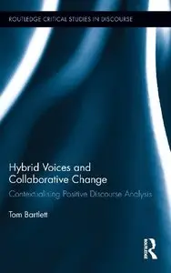 Hybrid Voices and Collaborative Change: Contextualising Positive Discourse Analysis (repost)