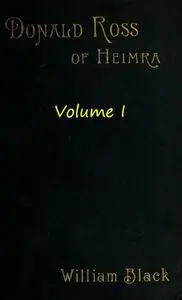 «Donald Ross of Heimra (Volume 1 of 3)» by William Black