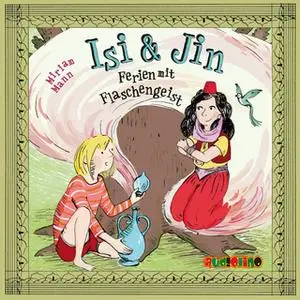 «Isi & Jin: Ferien mit Flaschengeist» by Miriam Mann