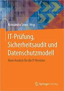 IT-Prüfung, Sicherheitsaudit und Datenschutzmodell: Neue Ansätze für die IT-Revision (Repost)