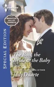 «The Boss, the Bride & the Baby» by Judy Duarte