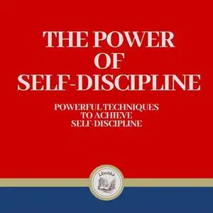 «The Power of Self-discipline» by LIBROTEKA