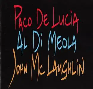 Paco De Lucia, Al Di Meola, John McLaughlin - The Guitar Trio (1996)