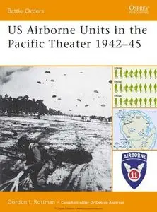 US Airborne Units in the Pacific Theater 1942-1945 (Osprey Battle Orders 26) (repost)