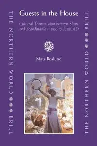 Guests in the House: Cultural Transmission Between Slavs and Scandinavians 900 to 1300 AD (repost)