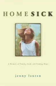 «Homesick: A Memoir of Family, Food, and Finding Hope» by Jenny Lauren