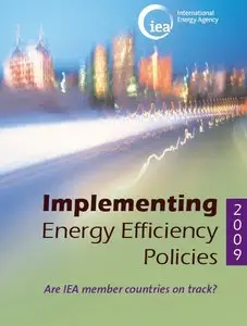 Implementing Energy Efficiency Policies. Are IEA Member Countries on Track? 